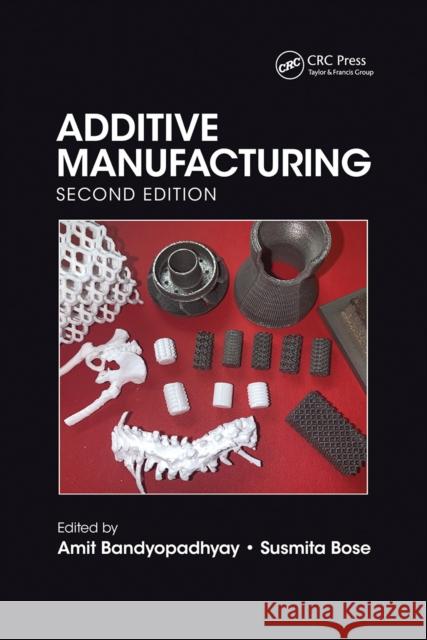 Additive Manufacturing, Second Edition Amit Bandyopadhyay Susmita Bose 9781032238593 CRC Press - książka