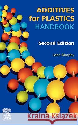 Additives for Plastics Handbook Murphy, J. 9781856173704 Elsevier Science - książka