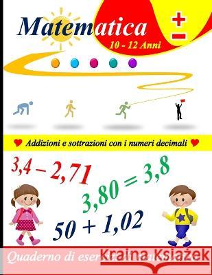 Addizioni e sottrazioni con i numeri decimali Dammiano Schiavonne   9798852869920 Independently Published - książka