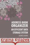 Address Book Organizer: An Efficient Data Storage System Nathaniel Coggs 9781628846928 Biz Hub