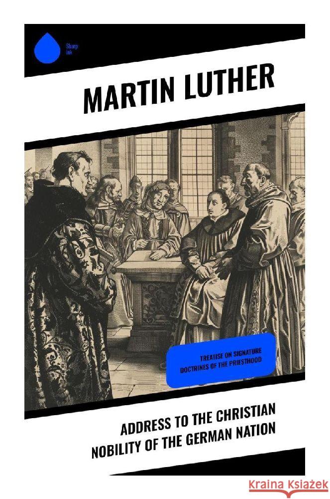 Address To the Christian Nobility of the German Nation Luther, Martin 9788028372866 Sharp Ink - książka