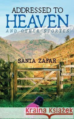 Addressed to Heaven: and other stories Sania Zafar 9781684663569 Notion Press - książka