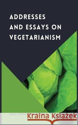 Addresses and Essays on Vegetarianism Anna Bonus Kingsford 9782357288270 Alicia Editions - książka