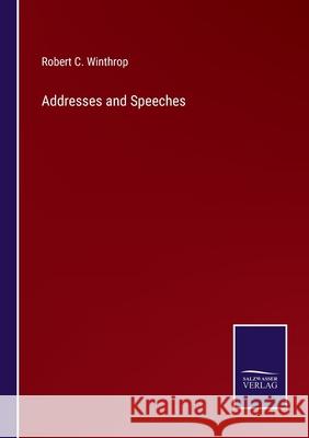 Addresses and Speeches Robert C. Winthrop 9783752571462 Salzwasser-Verlag - książka