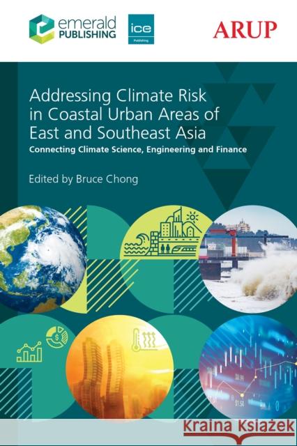 Addressing Climate Risk in Coastal Urban Areas of East and Southeast Asia  9781805920854 Emerald Publishing Limited - książka