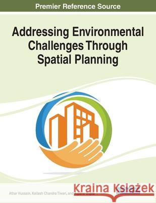 Addressing Environmental Challenges Through Spatial Planning  9781799883326 IGI Global - książka