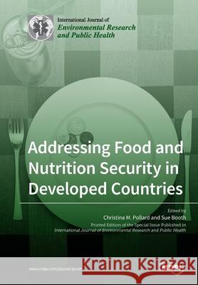Addressing Food and Nutrition Security in Developed Countries Christina M. Pollard Sue Booth 9783039212811 Mdpi AG - książka