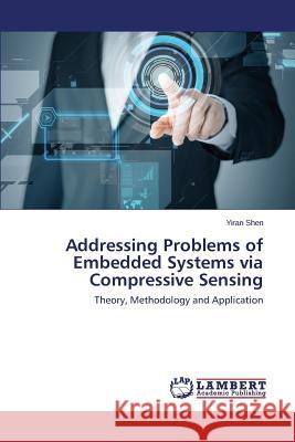 Addressing Problems of Embedded Systems via Compressive Sensing Shen Yiran 9783659670688 LAP Lambert Academic Publishing - książka