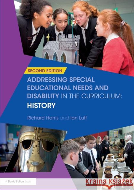 Addressing Special Educational Needs and Disability in the Curriculum: History Richard Harris Ian Luff 9781138683488 Routledge - książka