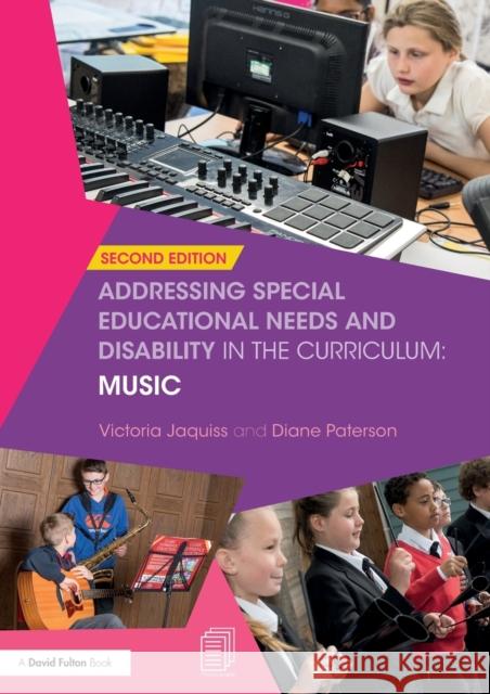 Addressing Special Educational Needs and Disability in the Curriculum: Music Victoria Jaquiss Diane Paterson 9781138231849 Routledge - książka