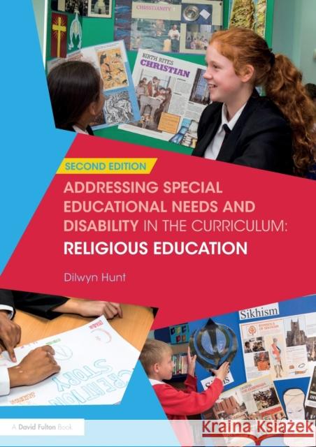 Addressing Special Educational Needs and Disability in the Curriculum: Religious Education: Second Edition Hunt, Dilwyn 9781138683778 Addressing Send in the Curriculum - książka