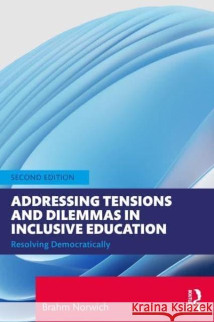 Addressing Tensions and Dilemmas in Inclusive Education Brahm (University of Exeter, UK) Norwich 9781032353548 Taylor & Francis Ltd - książka