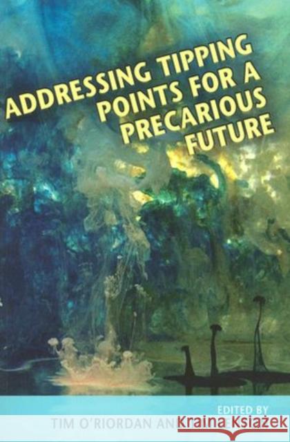 Addressing Tipping Points for a Precarious Future Timothy O'Riordan Timothy Lenton 9780197265536 Oxford University Press, USA - książka