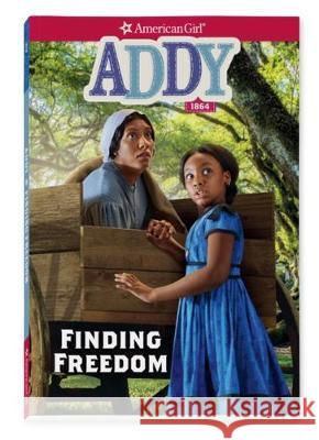 Addy: Finding Freedom Connie Porter 9781683371601 American Girl Publishing Inc - książka