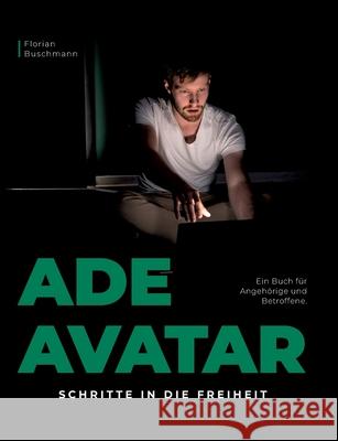 Ade Avatar: Schritte in die Freiheit Florian Buschmann 9783752667042 Books on Demand - książka