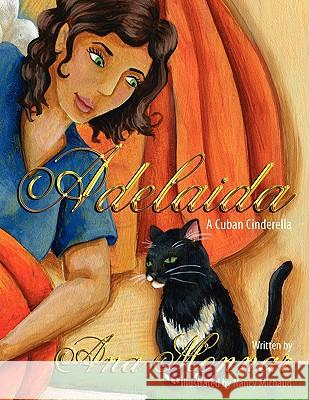 Adelaida: A Cuban Cinderella Ana Monnar Linda Franklin Nancy Michaud 9780980039719 Readers Are Leaders U.S.A. - książka