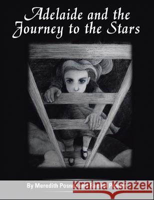 Adelaide and the Journey to the Stars Meredith and Rachel Posner 9781481730655 Authorhouse - książka