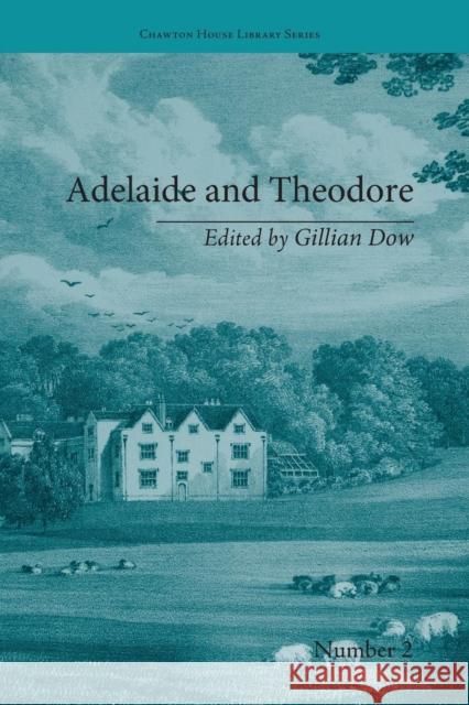 Adelaide and Theodore: By Stephanie-Felicite de Genlis Gillian Dow 9781138235946 Routledge - książka