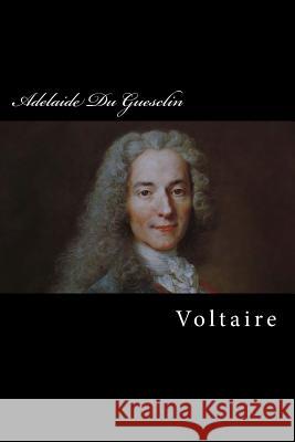 Adelaide Du Guesclin Voltaire 9781979862202 Createspace Independent Publishing Platform - książka