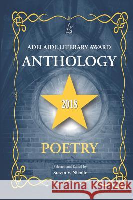 Adelaide Literary Award Anthology 2018: Poetry Stevan V. Nikolic 9781949180565 Adelaide Books - książka