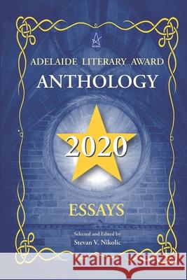 Adelaide Literary Award Anthology 2020: Essays Stevan V. Nikolic 9781954351691 Adelaide Books - książka