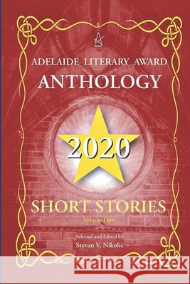 Adelaide Literary Award Anthology 2020: Short Stories, Vol. One Stevan V. Nikolic 9781954351677 Adelaide Books - książka