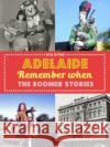 Adelaide Remember When Mr Bob Byrne 9781742237558 NewSouth Publishing