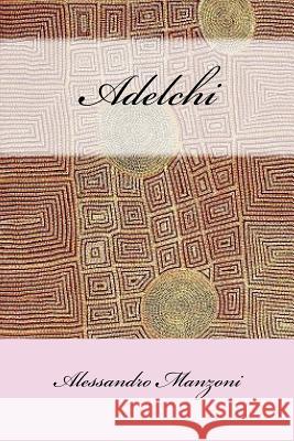 Adelchi Alessandro Manzoni 9781537704852 Createspace Independent Publishing Platform - książka