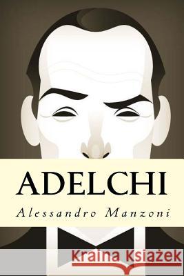 Adelchi Alessandro Manzoni 9781540623492 Createspace Independent Publishing Platform - książka