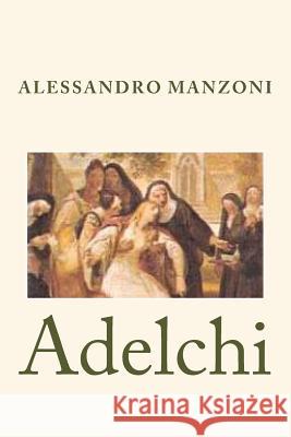 Adelchi Alessandro Manzoni 9781978271043 Createspace Independent Publishing Platform - książka