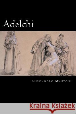 Adelchi (Italian Edition) Alessandro Manzoni 9781719354783 Createspace Independent Publishing Platform - książka