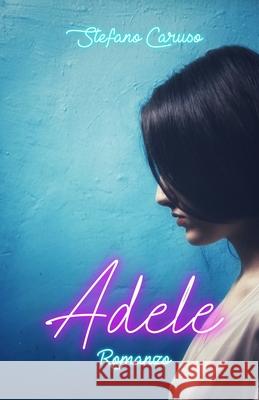 Adele Stefano Caruso 9798469754930 Independently Published - książka