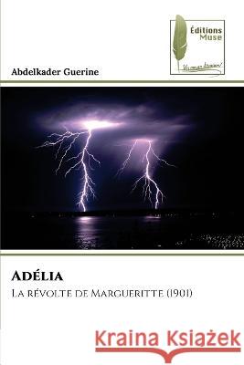 Adelia Abdelkader Guerine   9786204964812 International Book Market Service Ltd - książka