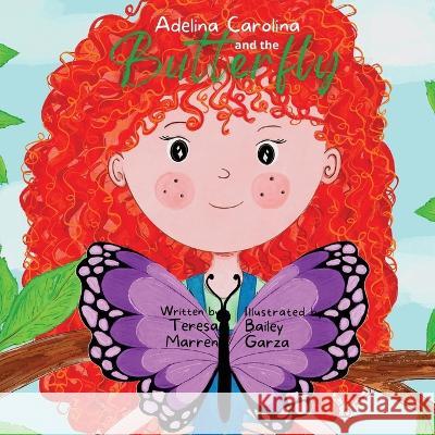 Adelina Carolina and the Butterfly Teresa Marren, Bailey Garza 9781956707205 Anderson Publishing, LLC - książka