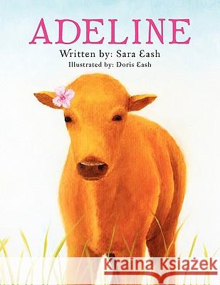 Adeline Sara Eash 9781456870997 Xlibris Corporation - książka