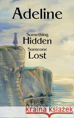 Adeline: Something hidden - someone lost Freya Anduin 9788771702965 Bod - Books on Demand - książka