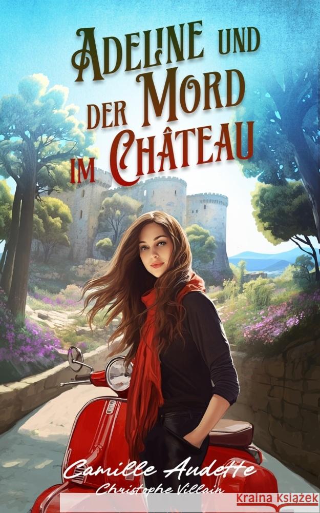 Adeline und der Mord im Château Villain, Christophe, Audette, Camille 9783989424234 Nova MD - książka