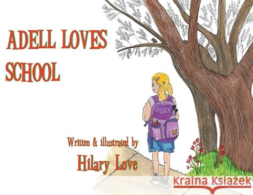 Adell Loves School Hilary Love 9781916756366 Ginger Fyre Press - książka