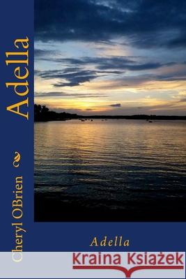 Adella Cheryl Obrien 9781530029433 Createspace Independent Publishing Platform - książka