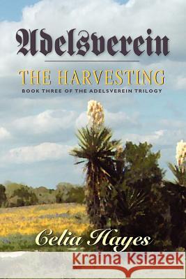 Adelsverein: The Harvesting Celia Hayes 9780934955911 Watercress Press - książka