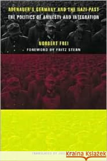 Adenauer's Germany and the Nazi Past: The Politics of Amnesty and Integration Frei, Norbert 9780231118828 Columbia University Press - książka