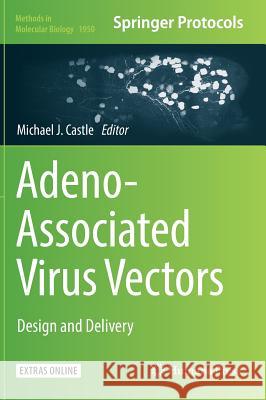 Adeno-Associated Virus Vectors: Design and Delivery Castle, Michael J. 9781493991389 Humana Press - książka