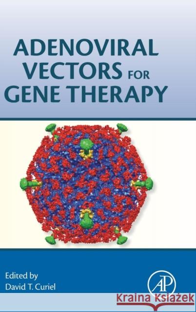 Adenoviral Vectors for Gene Therapy David T. Curiel 9780128002766 Academic Press - książka