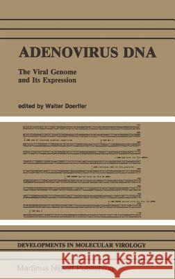 Adenovirus DNA: The Viral Genome and Its Expression Doerfler, Walter 9780898387582 Springer - książka