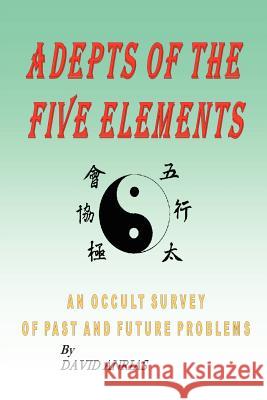 Adepts of the Five Elements: An Occult Survey of Past and Future Problems Anrias, David 9780979266515 Murine Press - książka