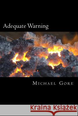 Adequate Warning: An Absolute warning of an Absolute Messiah Gore, Michael 9781478271635 Createspace - książka