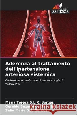 Aderenza al trattamento dell'ipertensione arteriosa sistemica Maria Tereza S Geraldo Bezerr Z?lia Maria S 9786207707072 Edizioni Sapienza - książka