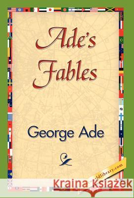 Ade's Fables George Ade 9781421838540 1st World Library - książka