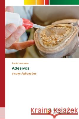 Adesivos Armin Isenmann 9786206760689 Novas Edicoes Academicas - książka