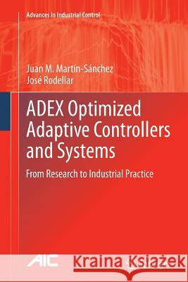 Adex Optimized Adaptive Controllers and Systems: From Research to Industrial Practice Martín-Sánchez, Juan M. 9783319357911 Springer - książka